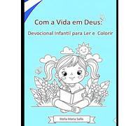 COM A VIDA E DEUS: Devocional Infantil para Ler e Colorir