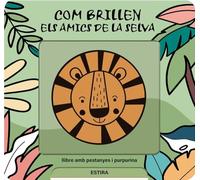 Com brillen els amics de la selva: Llibre amb pestanyes i purpurina