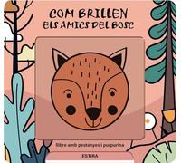 Com brillen els amics del bosc: Llibre amb pestanyes i purpurina