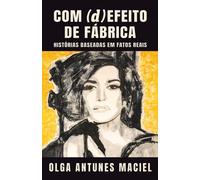 Com (d)Efeito de Fábrica: Histórias baseadas em fatos reais