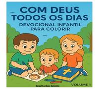 Com Deus Todos os Dias - Devocional Infantil para Colorir - Volume 1