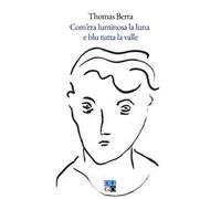 Com’era luminosa la luna e blu tutta la valle