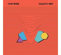 Com Truise - Galactic Melt