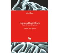 Coma and Brain Death - Facts, Myths and Mysteries