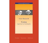 Coma. Appunti per un'autobiografia - Rimanelli Giose