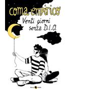 Coma Empirico. Venti giorni senza D.I.O. di Gabriele Villani, 2020, Becco Gial