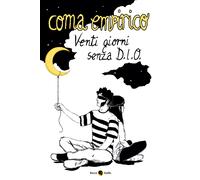 Coma Empirico. Venti giorni senza D.I.O. - Villani Gabriele