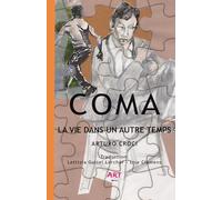 Coma - La vie dans un autre temps