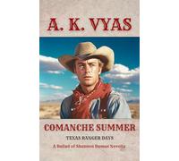 Comanche Summer: Texas Ranger Days