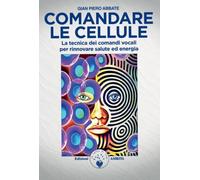 COMANDARE LE CELLULE - ABBATE GIAN PIERO - Amrita