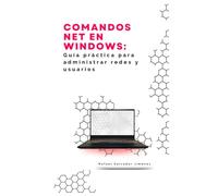 Comandos NET en Windows: Guía práctica para administrar redes y usuarios