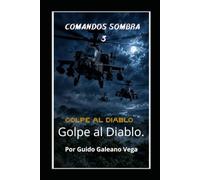 Comandos Sombra 3: Golpe al Diablo.