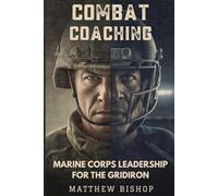 Combat Coaching: Marine Corps Leadership for the Gridiron