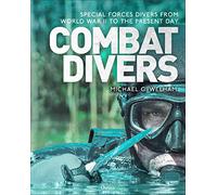 Combat Divers: An Illustrated History of Special Forces Divers