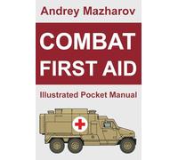 Combat First Aid: Illustrated Pocket Manual