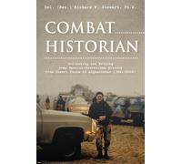 Combat Historian: Collecting and Writing Army Special-Operations History from Desert Storm to Afghanistan (1991-2002)