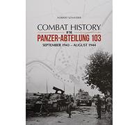 Combat History of the Panzer-Abteilung 103: September 1943 - August 1944