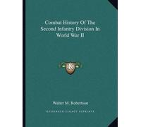 Combat History Of The Second Infantry Division In World War II (Tascabile)
