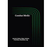 Combat Medic: Journal, Notes, Ideas, Actions, Priorities, Checklists, Log | Tool for Daily Goal Setting Tracker | Time Management | Performance Reviews | Project Office Book Gifts for Meetings