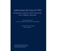 Combat Studies Institute Press Addressing the Fog of COG (Tascabile)