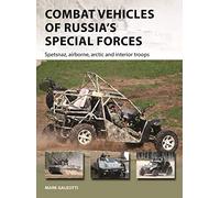 Combat Vehicles of Russia's Special Forces: Spetsnaz, airborne, Arctic and interior troops