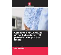Combate à MALÁRIA na África Subsariana - O potencial das plantas locais