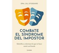 Combate el síndrome del impostor/ Imposter No More