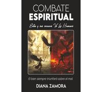 COMBATE ESPIRITUAL: Satán y sus secuaces Vs Los Humanos