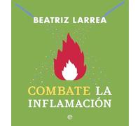 Combate la inflamación: Incluye Tu cuerpo en llamas y Apaga tu cuerpo en llamas