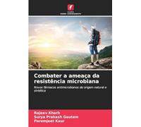 Combater a ameaça da resistência microbiana: Novos fármacos antimicrobianos de origem natural e sintética