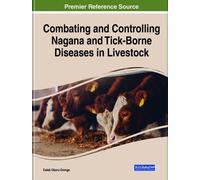 Combating and Controlling Nagana and Tick-Borne Diseases in L (Copertina rigida)