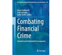 Combating Financial Crime: Intended and Unintended Consequences: 131