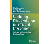 Combating Plastic Pollution in Terrestrial Environment: Challenges and Strategies for a Sustainable Future