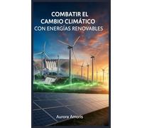 Combatir el Cambio Climático con Energías Renovables: 4