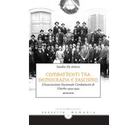 Combattenti tra democrazia e fascismo. L'Associazione Nazionale C