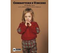 Combattere e vincere