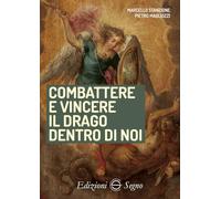 Combattere e vincere il drago dentro di noi