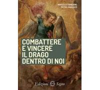 Combattere e vincere il drago dentro di noi