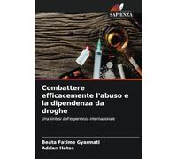 Combattere efficacemente l'abuso e la dipendenza da droghe: Una sintesi dell'esperienza internazionale