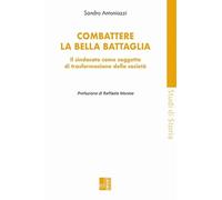 Combattere la bella battaglia. Il sindacato come soggetto di trasformazione della società