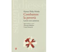 Combattere la povertà. Lavoro non assistenza - Minsky Hyman P.