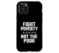Combattere la povertà non i poveri giustizia sociale consapevolezza dell'uguaglianza Custodia per iPhone 11 Pro