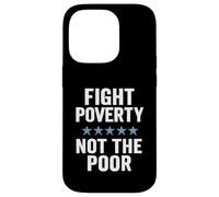Combattere la povertà non i poveri giustizia sociale consapevolezza dell'uguaglianza Custodia per iPhone 14 Pro