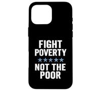 Combattere la povertà non i poveri giustizia sociale consapevolezza dell'uguaglianza Custodia per iPhone 16 Pro Max