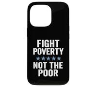 Combattere la povertà non i poveri giustizia sociale consapevolezza dell'uguaglianza Custodia per iPhone 13 Pro