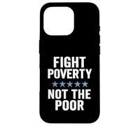 Combattere la povertà non i poveri giustizia sociale consapevolezza dell'uguaglianza Custodia per iPhone 16 Pro