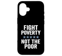 Combattere la povertà non i poveri giustizia sociale consapevolezza dell'uguaglianza Custodia per iPhone 16
