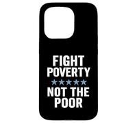 Combattere la povertà non i poveri giustizia sociale consapevolezza dell'uguaglianza Custodia per iPhone 15 Pro