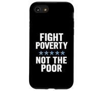 Combattere la povertà non i poveri giustizia sociale consapevolezza dell'uguaglianza Custodia per iPhone SE (2020) / 7/8