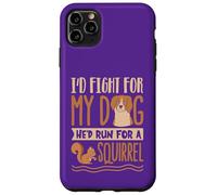 Combatterei per il mio cane che correva per uno scoiattolo Custodia per iPhone 11 Pro Max